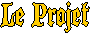 Le Projet